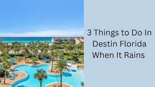 3 Fun Things To Do In Destin Florida When It Rains
