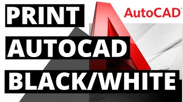 Print AutoCAD in Black and White