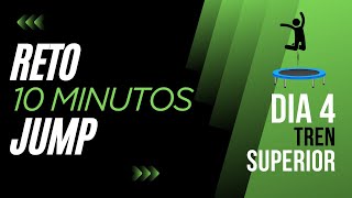𝗥𝗘𝗧𝗢 𝟭𝟬 𝗠𝗜𝗡𝗨𝗧𝗢𝗦 𝗝𝗨𝗠𝗣 Dia 4 Tren Superior Entrenamiento En Trampolín