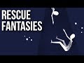 Rescue Fantasies