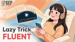 English Speaking Practice | The Lazy Trick to Speak Fluent English