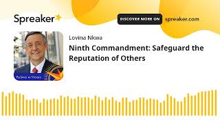 Ninth Commandment: Safeguard the Reputation of Others (made with Spreaker)