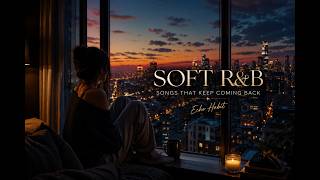 Songs We Never Got Tired Of 🌙 Soft R&B · Late Night Vibes