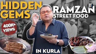 Hidden Street Food Gems of Kurla | Ramzan Special | Kurla | Kunal Vijayakar