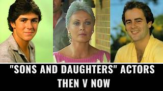 "Sons and Daughters" Actors: Then V Now