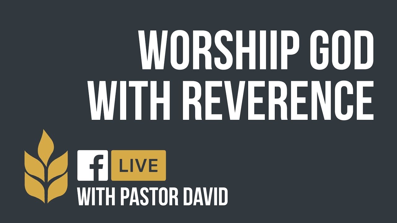 Worship God with Reverence - YouTube