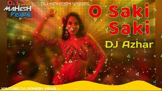 O Saki Saki - DJ Azhar Remix - Aradhi Style Mix