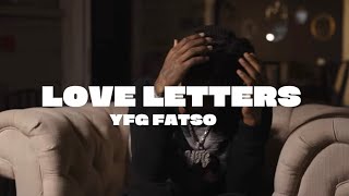Yfg Fatso - Love Letters Official Music Video