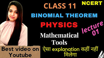 Mathematical Tools || Binomial Theorem || Physics ||Class 11||Lec 1||Sapna Ma’am @Sapnakipathshala87