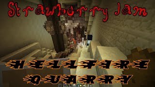 Strawberry Jam 17 - Hellfire Quarry Episode 2
