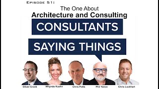 Consultants Saying Things About Architecture and Consulting