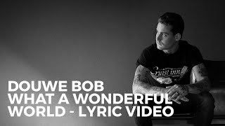 Douwe Bob - What A Wonderful World (Lyric Video)