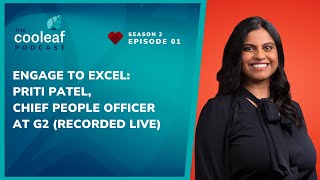 Engage to Excel: Priti Patel, Chief People Officer at G2 (Recorded Live) | Season 2 Ep 1