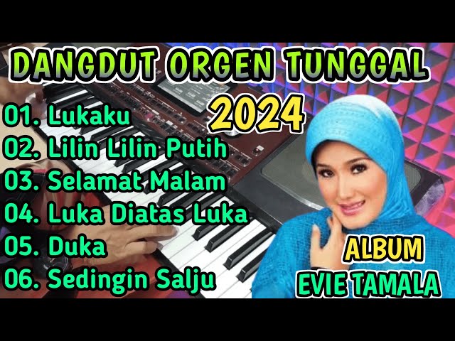 ALBUM PILIHAN EVIE TAMALA - DANGDUT ORGEN TUNGGAL 2024 BASS HORREEEGGG!!!!! class=