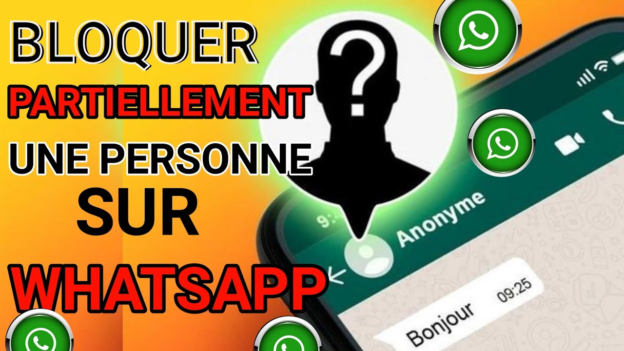 Bloquer une personne partiellement sur WhatsApp sans qu'il ne sache