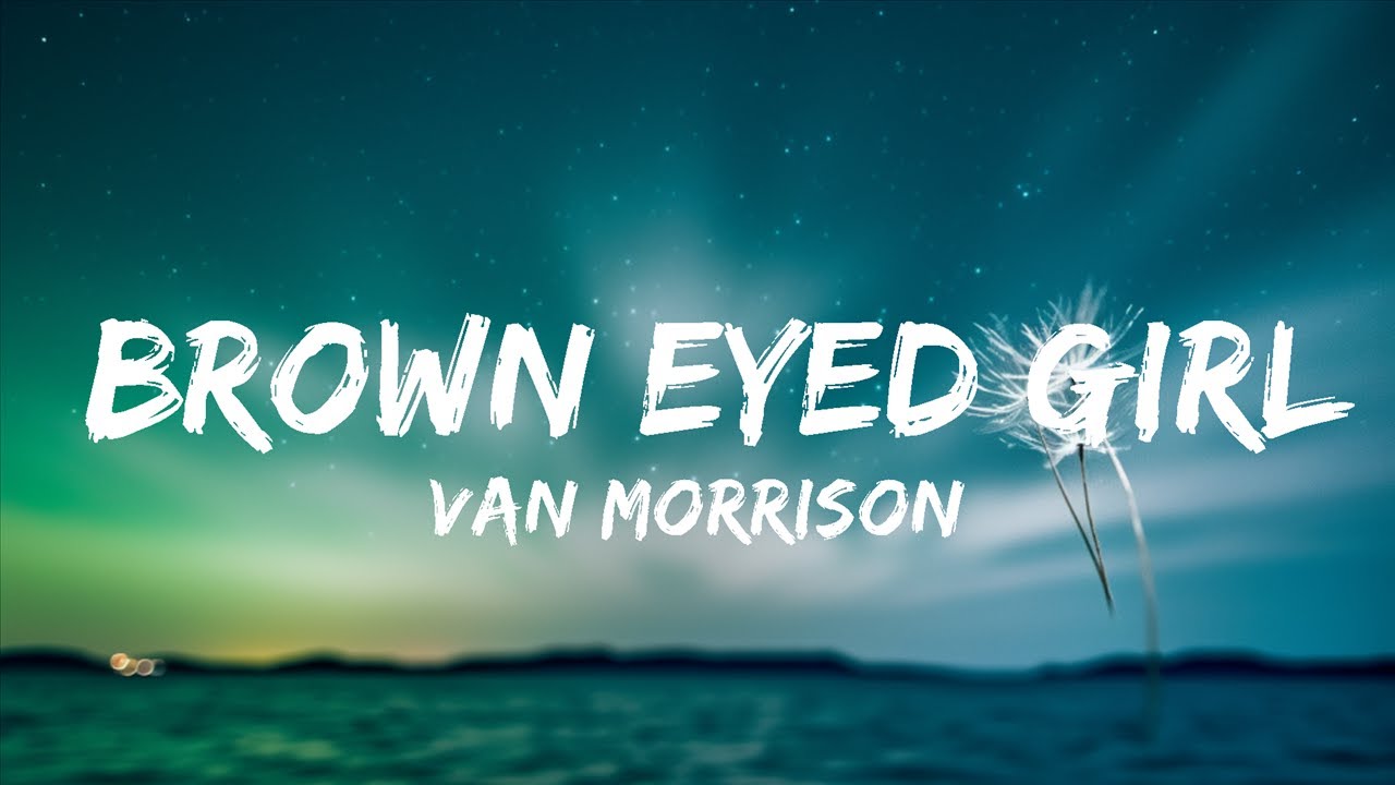 Van Morrison Brown Eyed Girl (Lyrics) "All along the waterfall, with