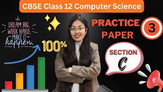 Practice Paper - 3 (Section - C ) | CBSE Class 12 Computer Science (083)