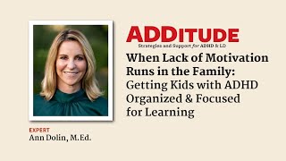 When Lack of Motivation Runs in the Family (with Ann Dolin, M.Ed.)