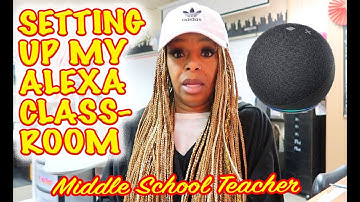 SETTING UP MY ALEXA CLASSROOM FOR THE FIRST TIME | ECHO DOT