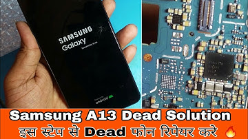 Samsung A13 Dead Solution | No Power On Fix Samsung Phone | इस स्टेप से Dead फोन रिपेयर करे