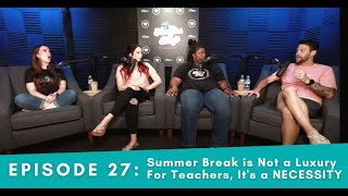 Summer Break is Not a Luxury For Teachers, It's a NECESSITY