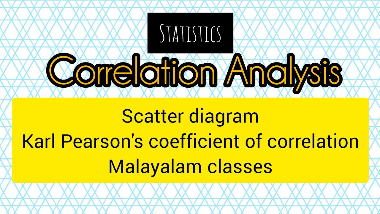 Correlation coefficient||Scatter diagram||Karl Pearson's coefficient of correlation||problems