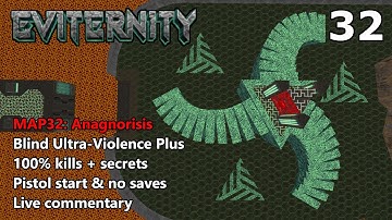 Doom II: Eviternity - MAP32: Anagnorisis -  Blind Ultra-Violence Plus 100%