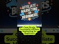 Case Study: Successful Affiliate Marketing for Beginners - Affiliate Marketing for Beginners #shorts