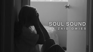 Zaid Owies | Soul Sound - زيد عويس | صوت الروح