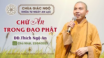 🔴 CHỮ AN TRONG ĐẠO PHẬT do Đ.Đ Thích Ngộ An thuyết giảng trong Khóa tu Ngày An Lạc