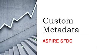 Custom Metadata in Salesforce, type & Scenarios | Cloud | Salesforce