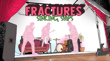 Fractures - SINKING SHIPS (Official Music Video)