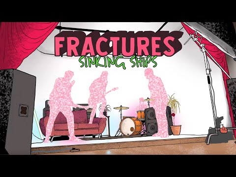 Fractures - SINKING SHIPS (Official Music Video)