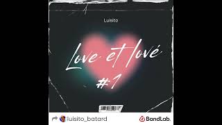 Luisito - Love Et Lové #1 #bandlab #trap #love