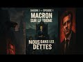 Saison 1 – Épisode 1 : Macron sur le trône, nous dans les dettes
