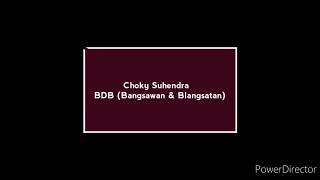 Choky Suhendra  Bdb bangsawan U0026 Blangsakan