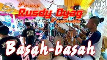 #PUSANG RUSDY OYAG PERCUSSION -BASAH BASAH (LIVE SHOW ARJASARI)