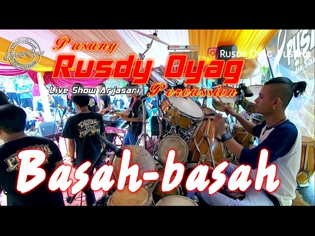 #PUSANG RUSDY OYAG PERCUSSION -BASAH BASAH (LIVE SHOW ARJASARI) class=