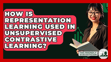 How Is Representation Learning Used In Unsupervised Contrastive Learning?