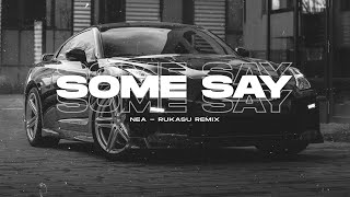 Nea - Some Say (Rukasu Remix)