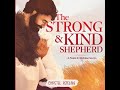 The Strong and Kind Shepherd | A beautiful faith based story