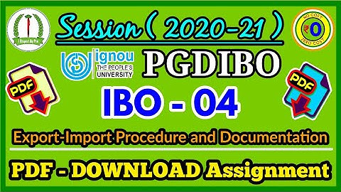 IBO 04 Solved Assignment 2020-21 IGNOU PDF Download | Export Import Procedure And Documentation 2021