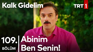 Kardeşlerin Tatlı Atışması - Kalk Gidelim 109. Bölüm