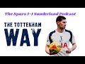 The Tottenham Way: The Spurs 1-1 Sunderland Podcast. More boos for Thomas Frank & co after home draw