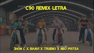 C90 Remix Jhon c X Bhavi X Trueno X Neo Pistea //Letra
