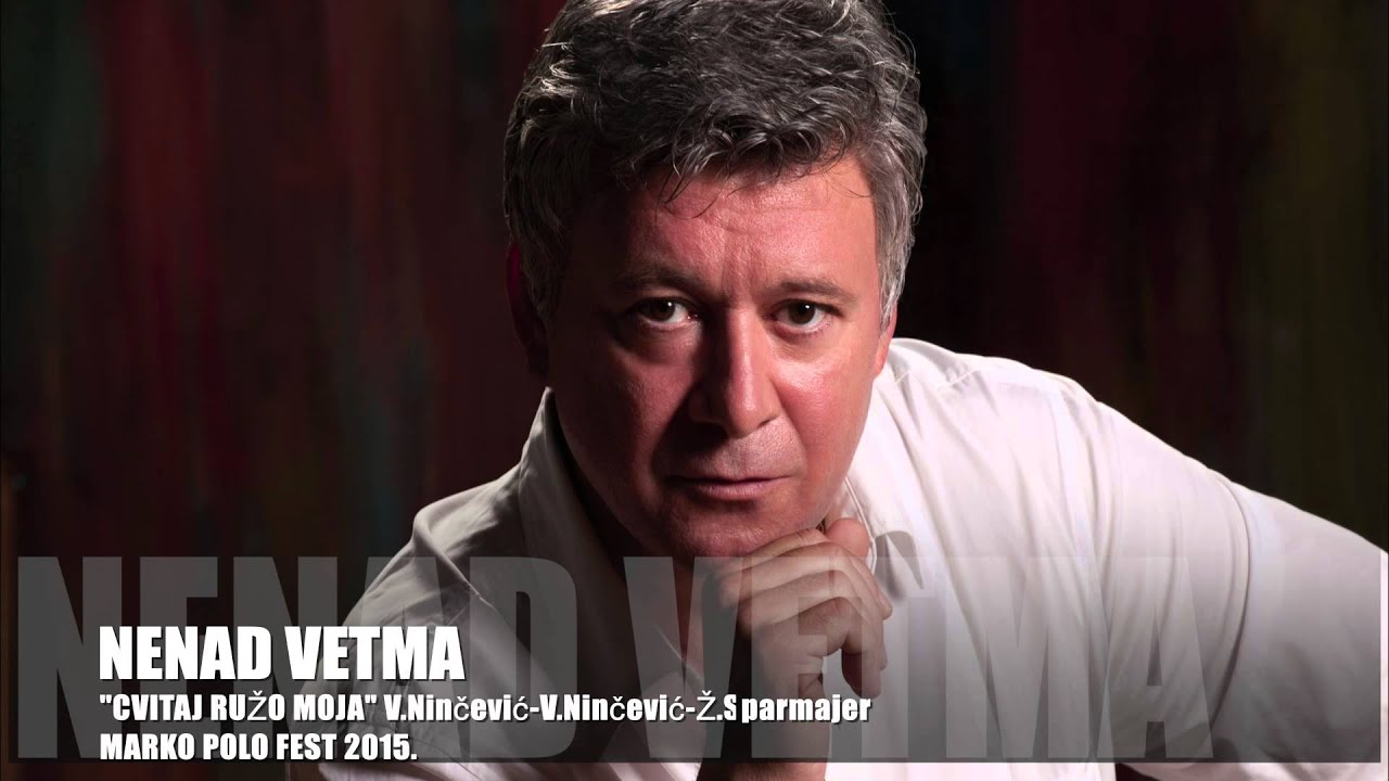 Nenad VETMA "CVITAJ RUŽO MOJA" MPF 2015.