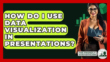 How Do I Use Data Visualization In Presentations? - The Friendly Statistician
