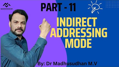 Part 11 - Indirect Addressing Mode