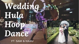 Wedding Hula Hoop Dance (Ft. Sam & Haru)