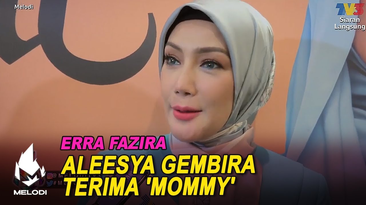 Kongsi Erra Fazira, Aleesya gembira terima 'mommy' | Melodi (2021)